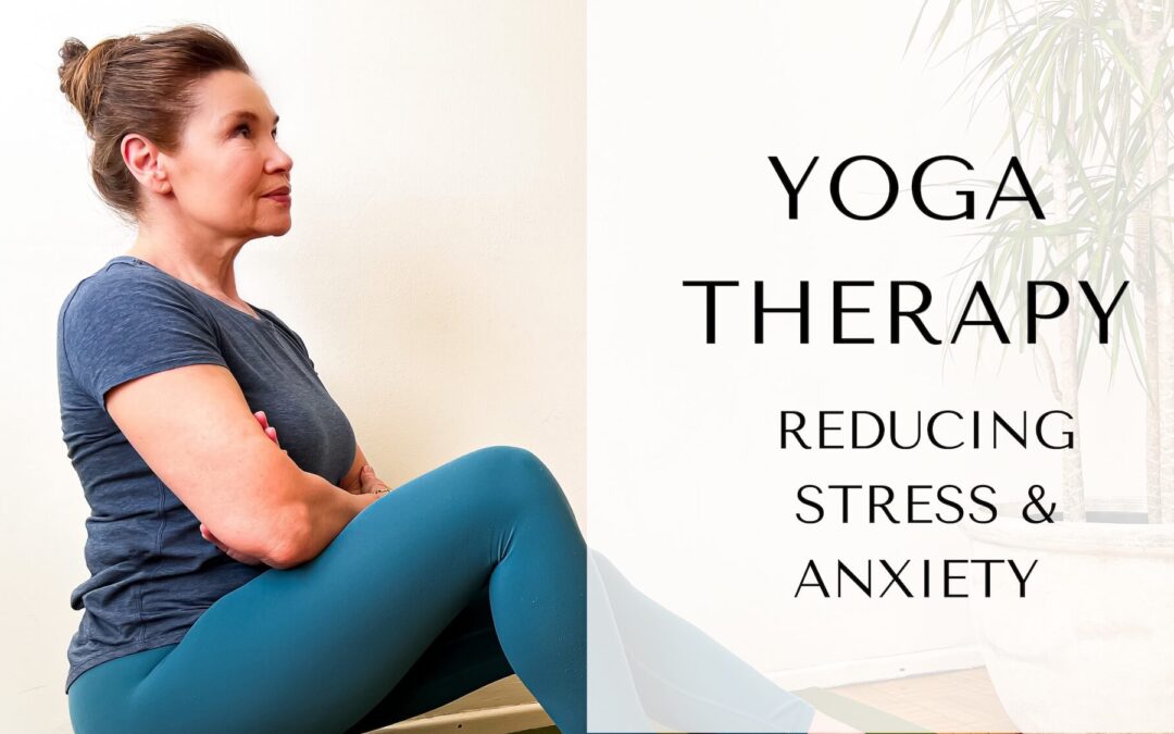 Yoga Therapy for Reducing Stress and Anxiety