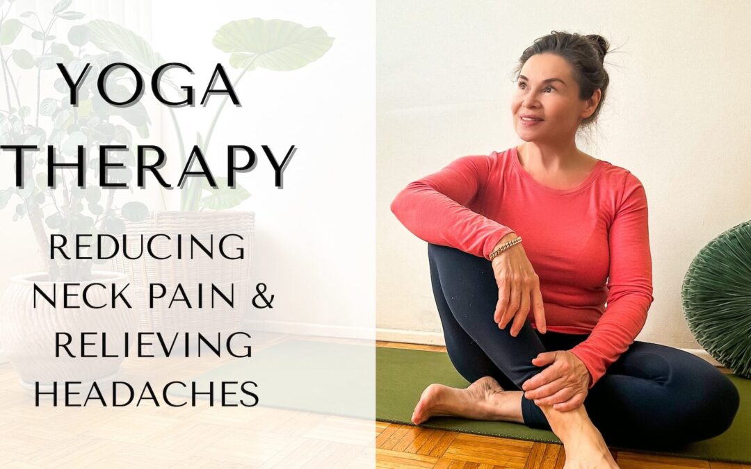 Yoga Therapy for Reducing Neck Pain and Relieving Headaches, Stretching your Spine and Abs