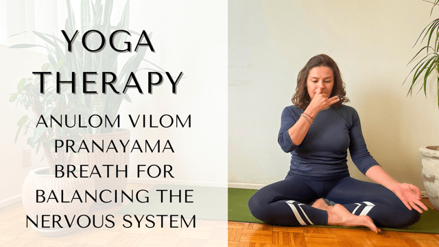 Yoga Therapy: Anulom Vilom Pranayama for Balancing the Nervous System
